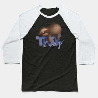 Take it easy Sloth Baseball T-Shirt